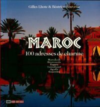 Maroc. 100 adresses de charme - Gilles Lhote - Livre
