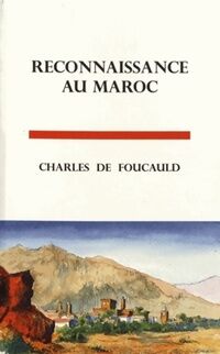 Reconnaissance au Maroc (1883-1884) - Charles De Foucauld - Livre