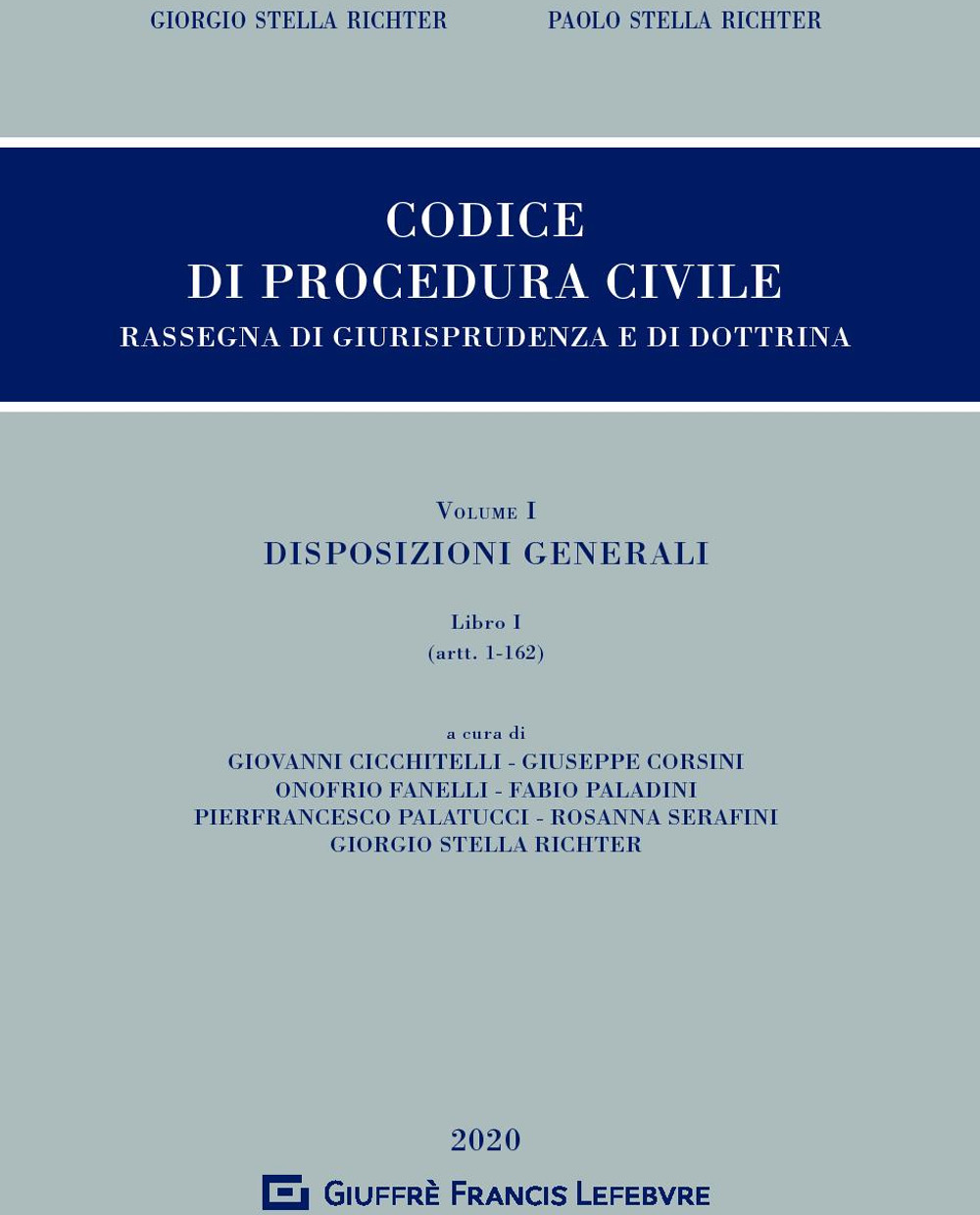 Codice di procedura civile. Rassegna di giurisprudenza e dottrina. Vol. 1: Disposizioni generali. L.I (artt.1-162).  ISBN:9788828817826