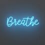 YELLOW.POP Breathe - LED Neon Sign BreatheThe original version is 90 cm in width. We also offer 2 smaller sizes. FREE SHIPPING WORLDWIDE Backing: Hollow-outBacking Color: Transparent Color shown: Light Blue All colors available (check our colors here) This sign is part of our Core Collection - a selection of neon signs that were inspired by our vision of the world and our community (that's you!) Through this collection we want to add a bit of sunshine to your home, to brighten your days and to help you stay inspired. Our Core Col 