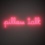 yellowpop Pillow talk - LED neon sign Pillow talkThe original size is 98 cm. We also offer a bigger and smaller size. FREE SHIPPING WORLDWIDE Backing: Hollow-out Backing Color: Transparent Color shown: Hot Pink All colors available (check our colors here) This sign is part of our Core Collection - a selection of neon signs that were inspired by our vision of the world and our community (that's you!) Through this collection we want to add a bit of sunshine to your home, to brighten your days and to help you stay inspired. Our Core Co 