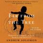 Far From the Tree - Download From the National Book Award-winning author of the  brave…deeply humane…open-minded, critically informed, and poetic  (The New York Times) The Noonday Demon, comes a game-changer of a book about the impact of extreme personal and cultural difference between parents and children.A brilliant and utterly original thinker, Andrew Solomon's journey began from his experience of being the gay child of straight parents. He wondered how other families accommodate children who have a variety 
