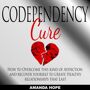 Codependency Cure - Download This book holds the key to understanding codependency and to unlocking its stultifying hold on your life. Do you want to have the courage to trust yourself, speak up for yourself, say  no , and enforce boundaries in your relationships? Is someone else's problem your problem?If, like so many others, you've lost sight of your own life in the drama of tending to someone else's, you may be codependent, and you may find yourself in this book Codependency Cure. With instructive life stories, personal 