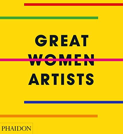 Phaidon Editors - Great Women Artists - Preis vom 23.02.2022 05:58:24 h