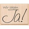 Holzstempel "Wir sagen Ja!", 6,4 x 4,5 cm