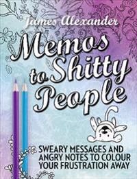 Alexander, James Memos to Shitty People: A DelightfulVulgar Adult Coloring Book Pokkari