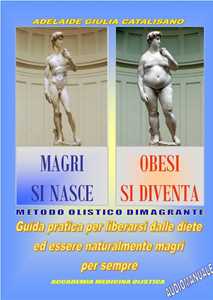 MAGRI SI NASCE OBESI SI DIVENTA