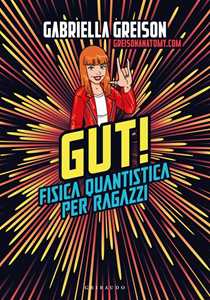 Gabriella Greison Gut. Fisica quantistica per ragazzi. Copia autografata su ex libris