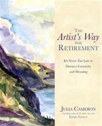 Cameron, Julia The Artist's Way for Retirement (178180561X)