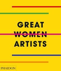Phaidon Editors Great Women Artists (0714878774)