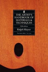 Mayer, Ralph The Artist's Handbook of Materials and Techniques (0571143318)