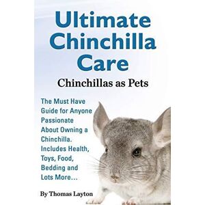 MediaTronixs Ultimate Chinchilla Care Chinchillas as Pets Must Have … by Layton, Thomas