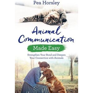 MediaTronixs Animal Communication Made Easy: Strengthen Your Bond and Deep… by Horsley, Pea