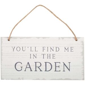 Something Different You´ll Find Me In The Garden Hanging Sign