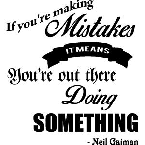 Ambiance-sticker Sticker If you're making mistakes - Neil Gaiman