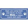 Schatzmix Spreuk Ongeacht hoeveel geld of bezit je hebt, een hond te hebben macht Dich rijk metalen bord 27x10 Deco tin Sign metalen bord, blik, meerkleurig, 27x10 cm