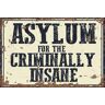 Geko Vintage Metal Sign Asylum For The Criminally Insane