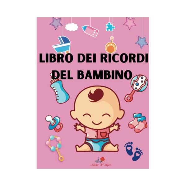 mayer, nikolas m libro dei ricordi del bambino: diario di memoria del primo anno di vita del bambino, allegato fotografico, descrizione durante i 12 mesi.