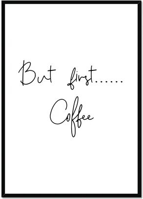 Brayden Studio 'But First Coffee' - Picture Frame Typographic Print on Paper Brayden Studio Frame Option: Black, Size: 70 cm H x 45.7 cm W  - Size: Large