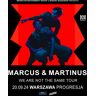 MARCUS & MARTINUS: We Are Not The Same Tour    Warszawa