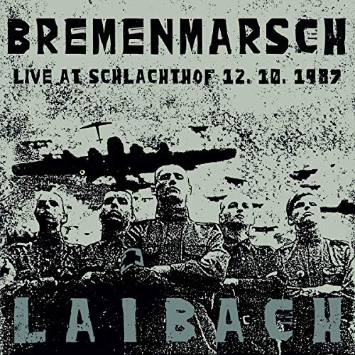 Laibach Bremenmarsch (Live At Schlachthof 12.10.1987)