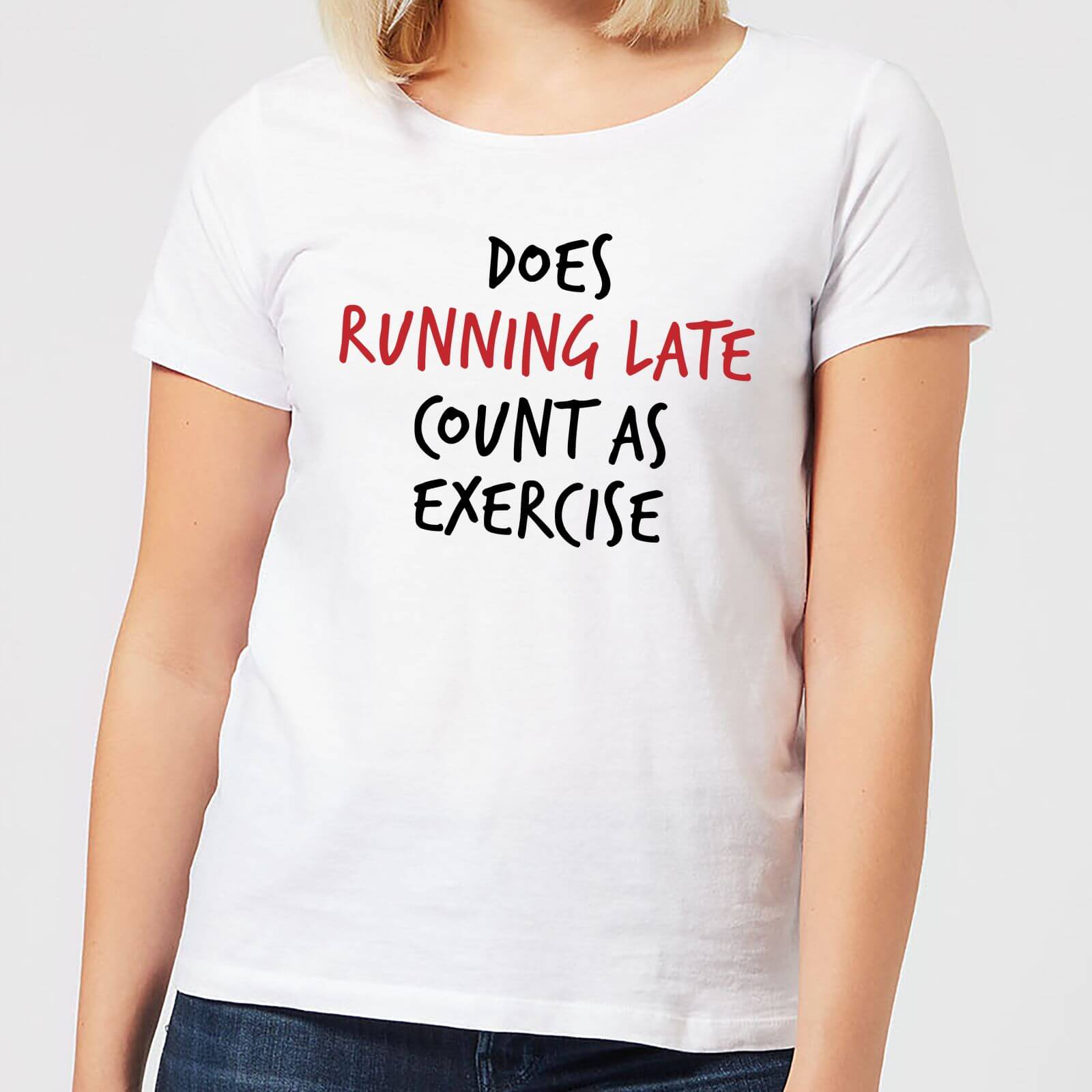 By IWOOT Does Running Late Count as Exercise Women's T-Shirt - White - 4XL - White