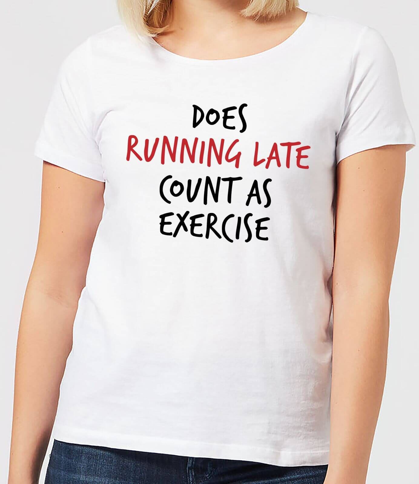 By IWOOT Does Running Late Count as Exercise Women's T-Shirt - White - 3XL - White