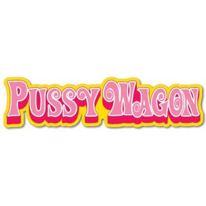 Sticker Collective Pussy Wagon Sticker Decal Funny Vinyl Car Bumper - Publicité