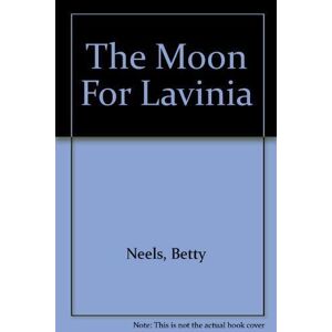 MediaTronixs The Moon For Lavinia by Neels, Betty Paperback Book Pre-Owned English