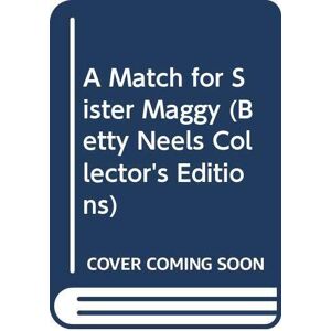 MediaTronixs A Match for Sister Maggy (Betty Neels Collector’s E by Neels, Betty Paperback Book Pre-Owned English