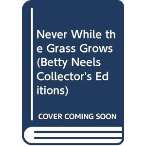 MediaTronixs Never While the Grass Grows: 71 (Betty, Neels, Betty Paperback Book Pre-Owned English