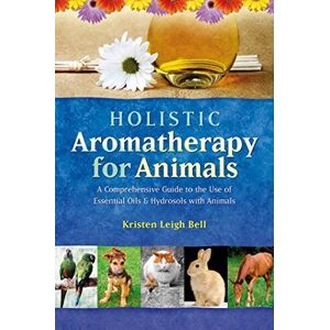 MediaTronixs Holistic Aromatherapy for Animals: A Compreh… by Bell, Kristen Leigh