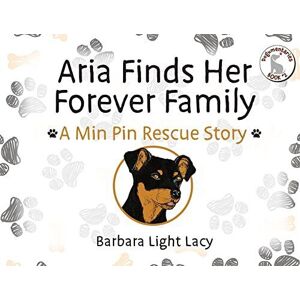 MediaTronixs Aria Finds Her Forever Family: A Mi…, Lacy, Barbara L