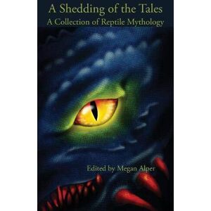 MediaTronixs A Shedding of Tales: A Collection of Reptile Myt…