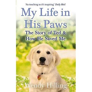 MediaTronixs My Life In His Paws: Story of Ted and How He Saved Me by Hilling, Wendy