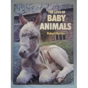 MediaTronixs Love of Baby Animals, by Burton, Robert