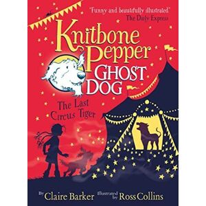 MediaTronixs The Last Circus Tiger (Knitbone Pepper Ghost Dog #2) by Claire Barker