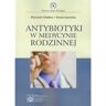 Wydawnictwo Lekarskie PZWL Antybiotyki W Medycynie Rodzinnej