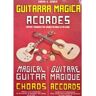 S/marca Livro Guitarra Mágica: Acordes, Perfeitos E Dissonantes Para Aprender Por Música Ou Por Ouvido de Cebolo (Eurico A) ( Trilingue )