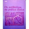 S/marca Livro Os Antibióticos Na Prática Clínica de Leça Da Veiga (Carlos) E Outros (Português)