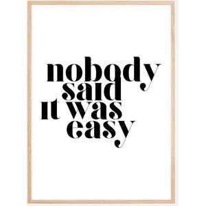 Bildverkstad Nobody Said It Was Easy Plakat (30x40 Cm)