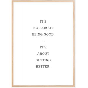 Bildverkstad It'S Not About Being Good - It'S About Getting Better Plakat (50x70 Cm)