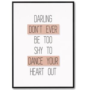 Koketto Home Cuadro frase 'darling, don't ever be too shy to dance your heart out'