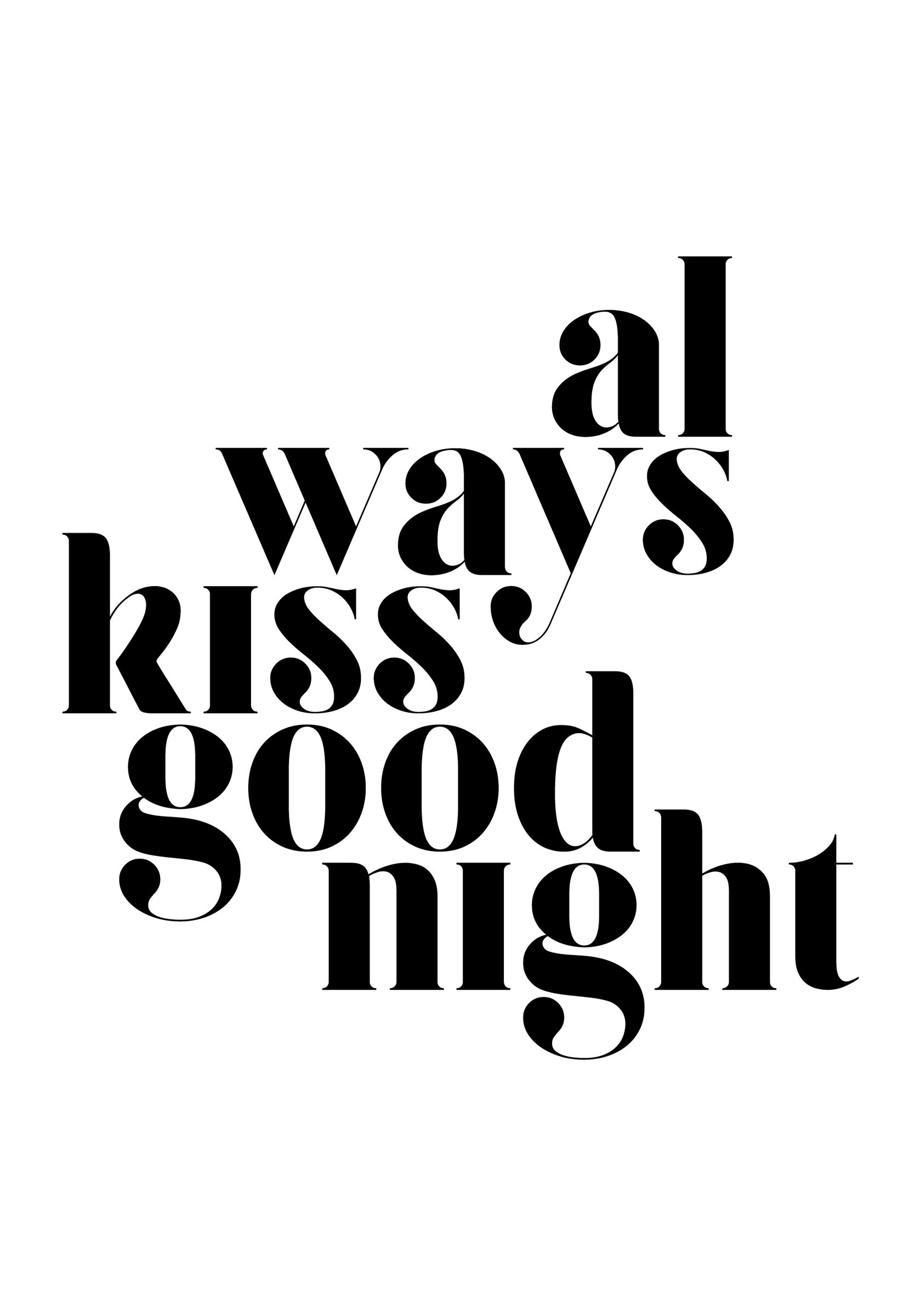 Lagervaror egen produktion Always Kiss Good Night Plakat (50x70 Cm)