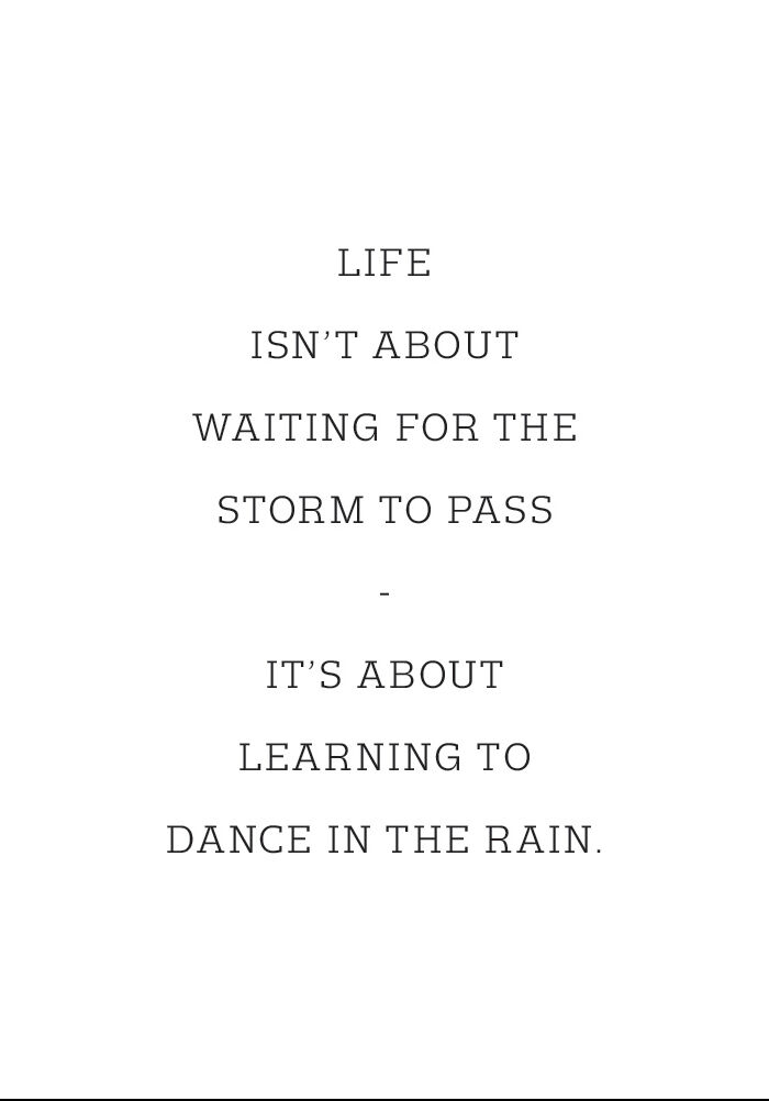 Lagervaror egen produktion Life Isn'T About Waiting For The Storm To Pass Plakat (30x40 Cm)