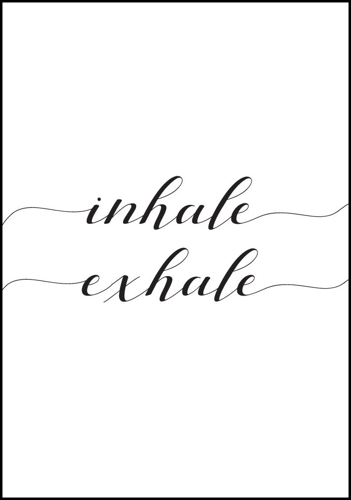 Lagervaror egen produktion Inhale - Exhale Plakat (30x40 Cm)