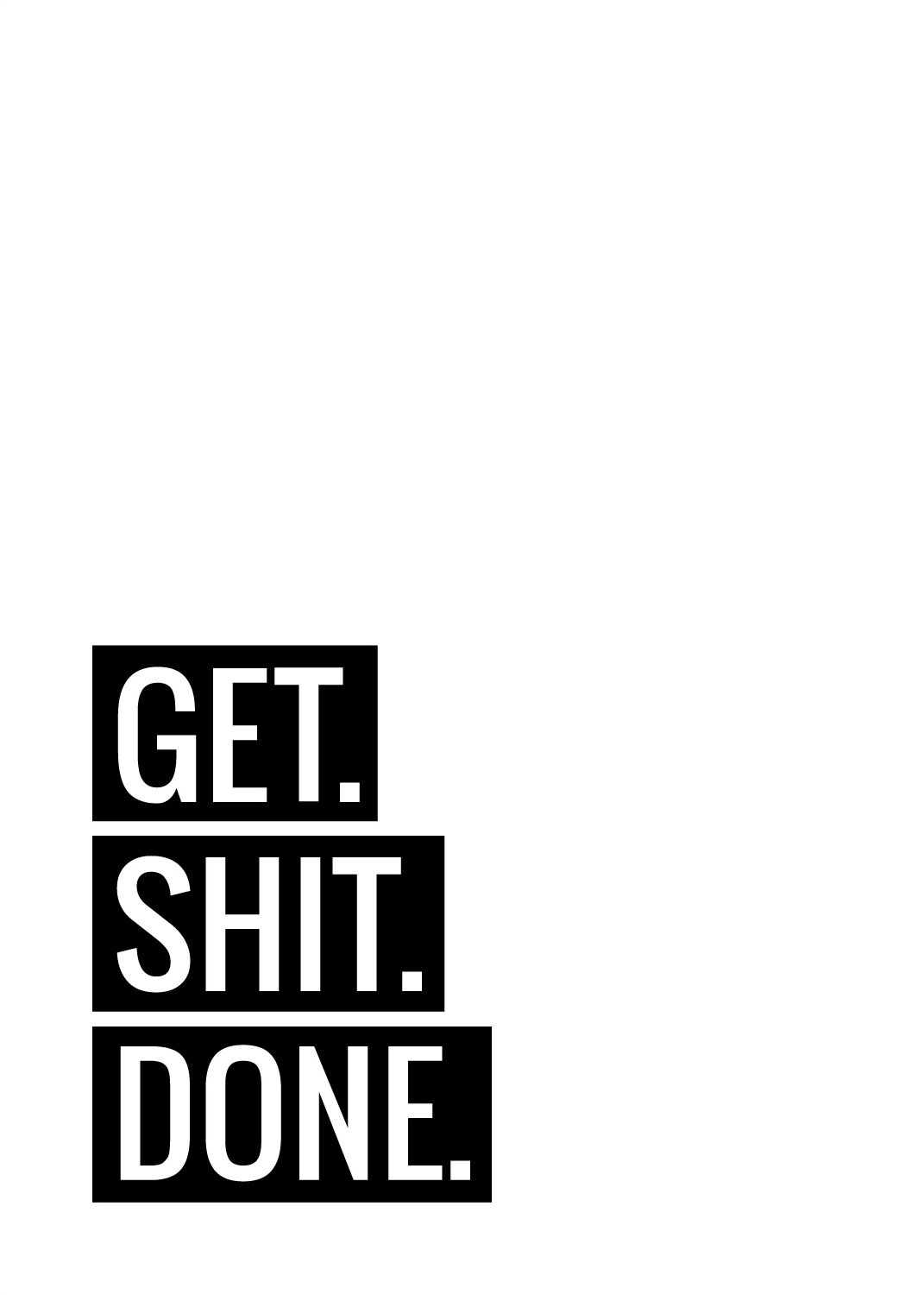 Lagervaror egen produktion Get Shit Done Plakat (21x29.7 Cm (A4))