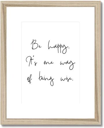 Ebern Designs 'Be Happy Its One Way of Being Wise' - Picture Frame Typography Print on Paper Ebern Designs  - Size: 91.44cm H x 30.48cm W x 1.91cm D