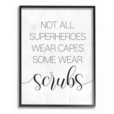 Stupell Home Decor Some Superheroes Wear Scrubs Framed Wall Art, White, 24X30