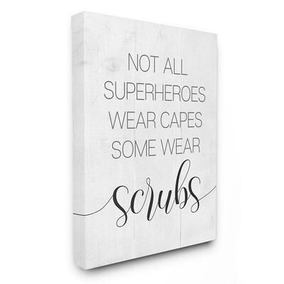 Stupell Home Decor Some Superheroes Wear Scrubs Canvas Wall Art, White, 30X40